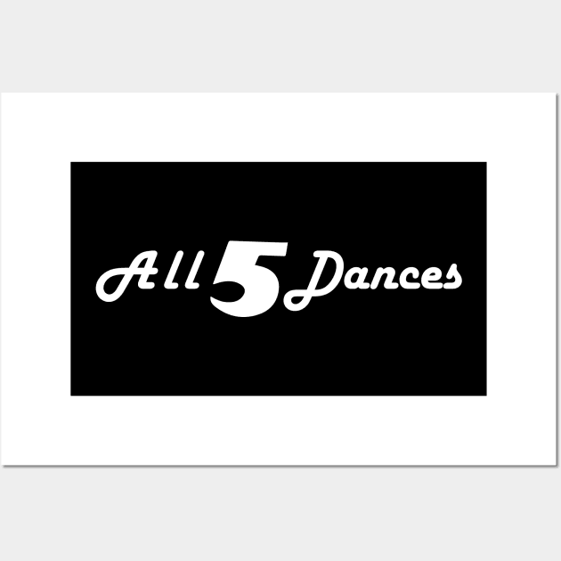 All 5 Dances Wall Art by RetroFreak